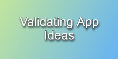 Validating App Ideas